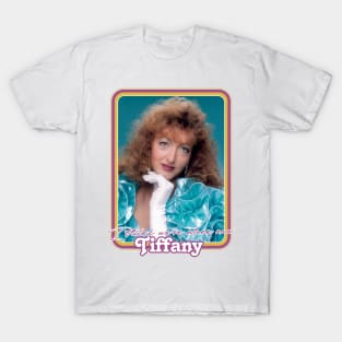 Tiffany / I Think We're Alone Now / Humorous 80s Parody T-Shirt